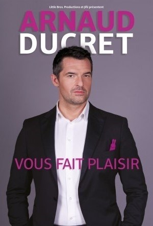 Arnaud Ducret spectacle complet Pouzauges