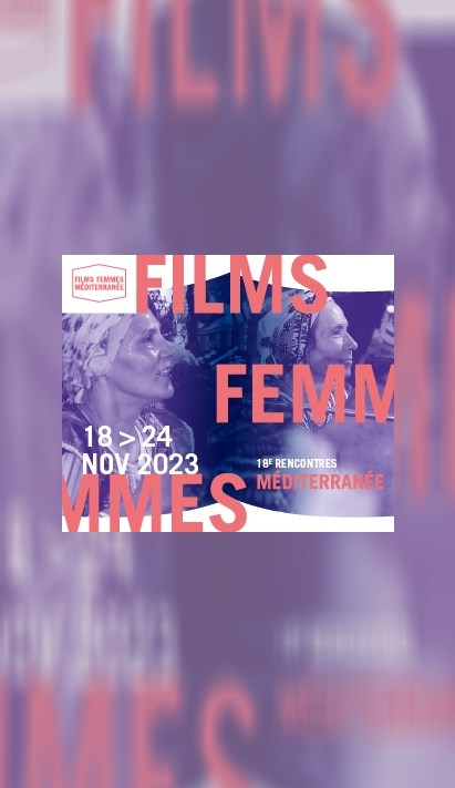 18e dition des Rencontres Films Femmes M diterran e