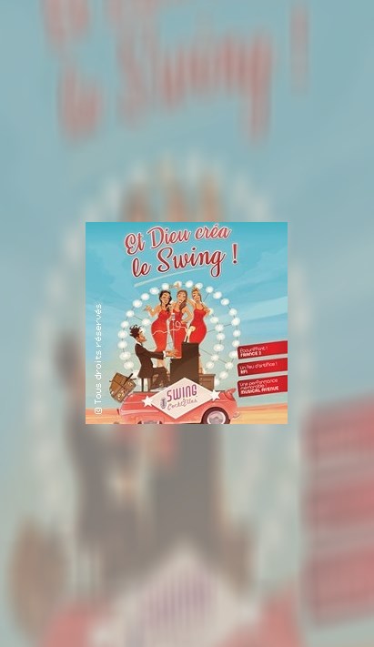 Et Dieu Créa Le Swing Par Les Swing Cocktelles La Comédie Bastille Paris 