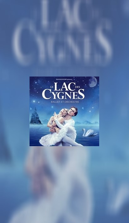 Le Lac des Cygnes Ballet Orchestre Tourn e