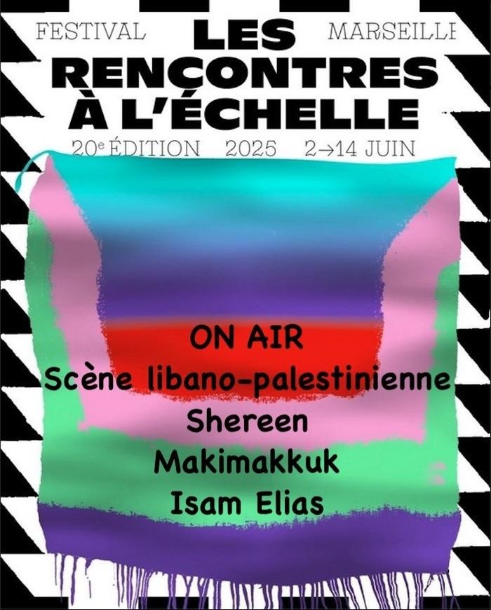 ON AIR : Scène libano-palestinienne : SHEREEN, MAKIMAKKUK et ISAM ELIAS
