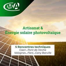 Parlons artisanat et énergie solaire photovoltaïque ©CMA Normandie