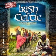 IRISH CELTIC - LE CHEMIN DES LEGENDES ©Fnac Spectacles