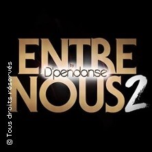 Entre Nous by D'Pendanse Volume 2 (Tournée) ©Fnac Spectacles