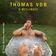 Thomas VDB s'acclimate (Tournée) ©Fnac Spectacles