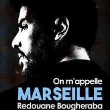 Redouane Bougheraba - On m'appelle Marseille - Tournée ©Fnac Spectacles