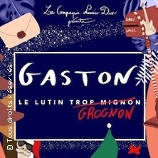 Gaston,Le Lutin Grognon(Trop Mignon)! ©Fnac Spectacles