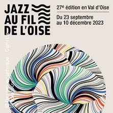 Jazz Au Fil de L'Oise 2023 ©Fnac Spectacles