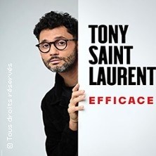 Tony Saint Laurent -  Efficace - Tournée ©Fnac Spectacles