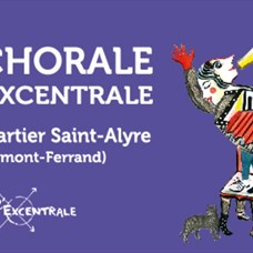 La Chorale du quartier Saint-Alyre ©©L'Excentrale