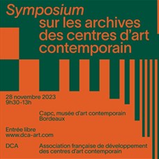 Symposium : Les archives des Centres d'art contemporain ©© DCA - Association française de développement des centres d'art contemporain