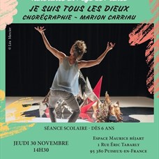 Je suis tous les dieux / Spectacle de danse / chorégraphie Marion Carriau / SÉANCE SCOLAIRE - Par les villages, itinérance en Pays de France ©